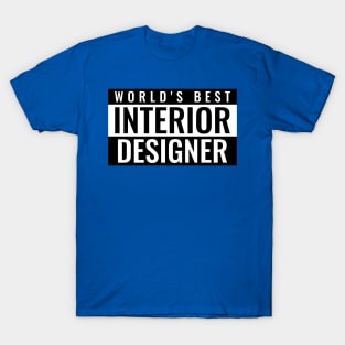 World's Best Interior Designer T-Shirt